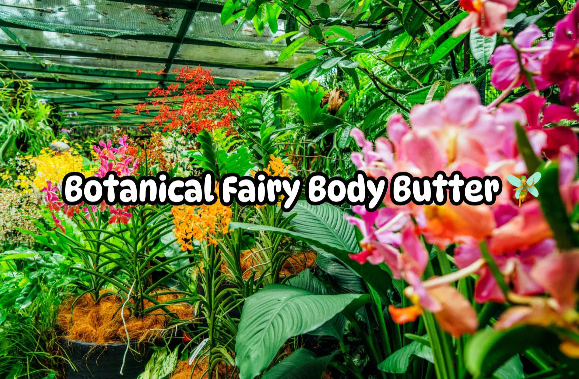 Botanical Fairy Body Butter 🧚🏽